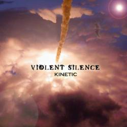 Violent Silence : Kinetic